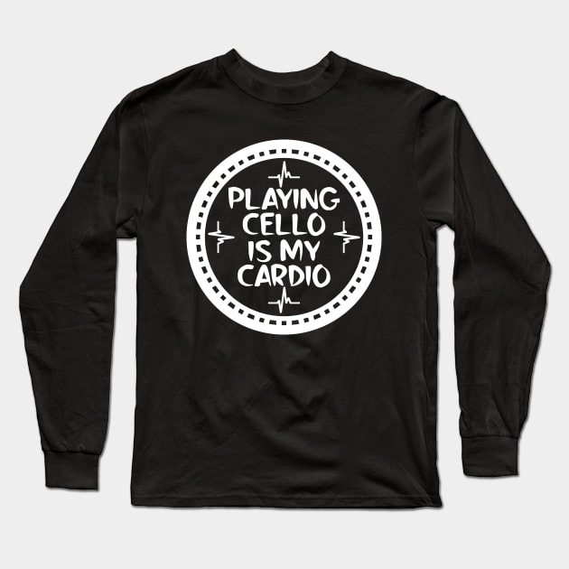 Playing Cello Is My Cardio Long Sleeve T-Shirt by colorsplash